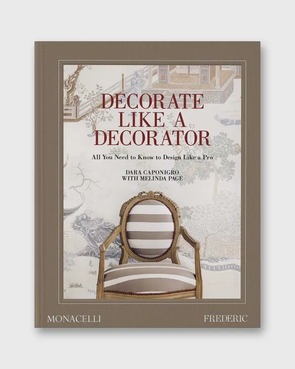 Decorate Like A Decorator^Monacelli & Frederic New